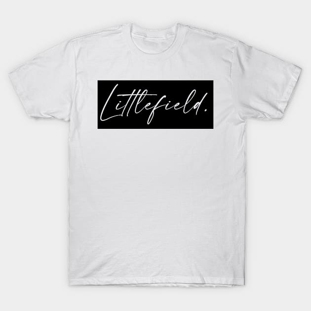Littlefield Name, Littlefield Birthday T-Shirt by flowertafy